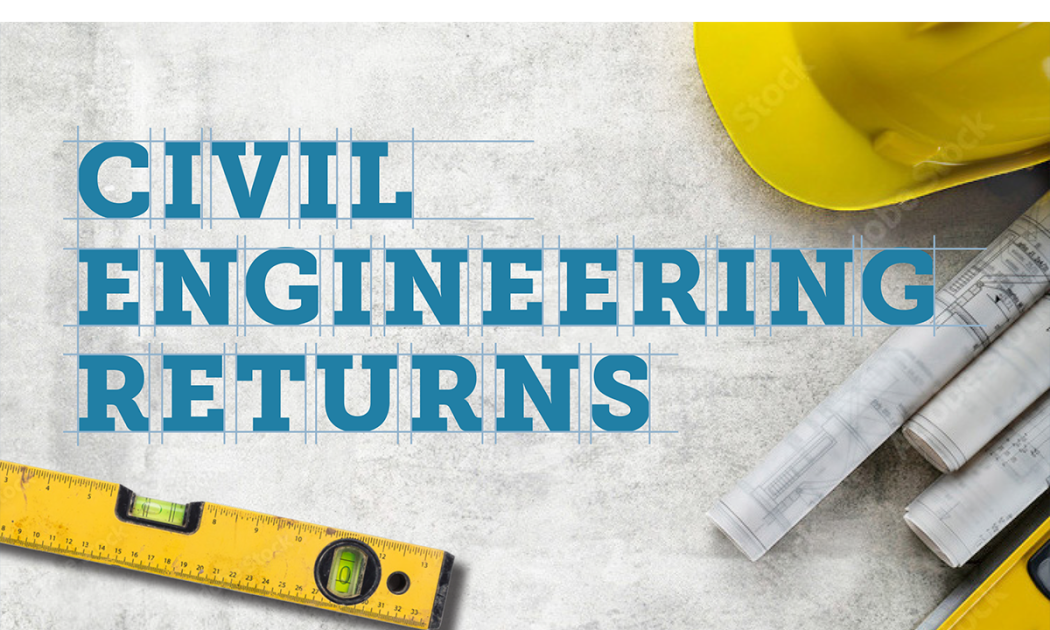 A graphic that says Civil engineering returns